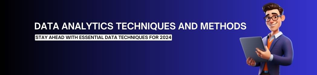 Data Analytics Techniques AND Methods - 2024